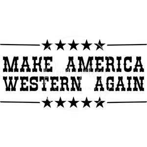Make America Western Again SVG | cowboy svg | cowgirl svg | western svg | country svg | shirt | sign | png | digital download