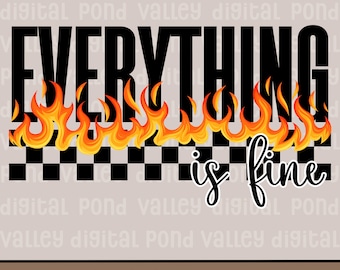 Everything is Fine PNG Sublimation It's Fine I'm Fine Stressed out Shirt Design Funny Mental Health Sarcastic Stressed Out Digital Download