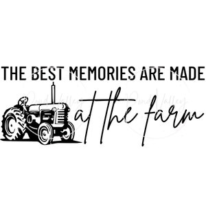 The best memories are made at the farm SVG | tractor svg | farming svg | farmer svg | farmhouse sign svg | png | digital download