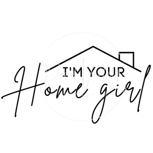 Realtor SVG | I'm your home girl svg | real estate agent svg | realtor shirt | real estate closing gift | real estate svg | png | jpg