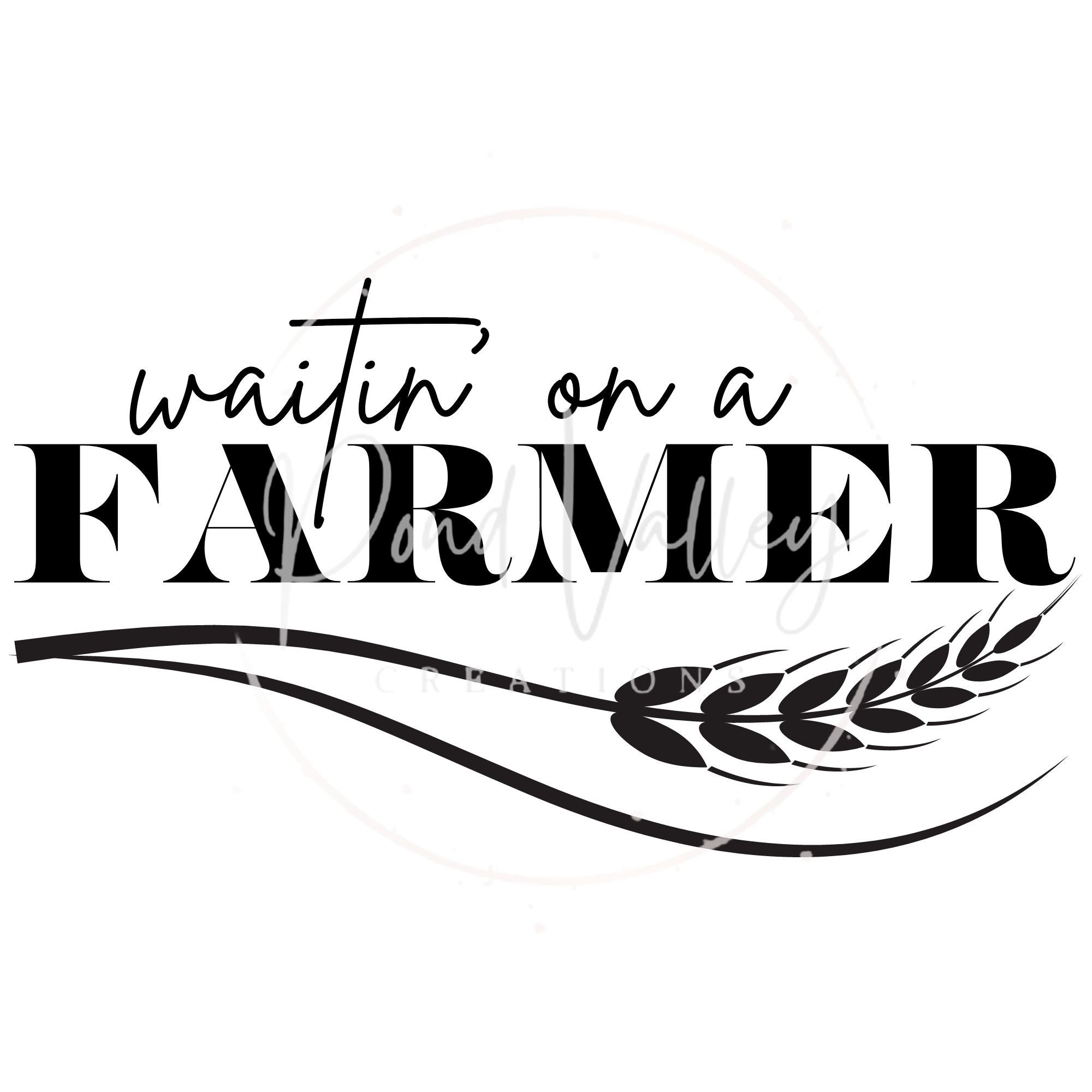 Waitin' On A Farmer SVG | farmer's wife | farm | agriculture | women in ag | svg | png | jpg