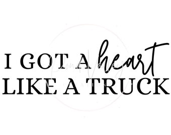 Heart Like a Truck SVG | country svg | western svg | png | digital download