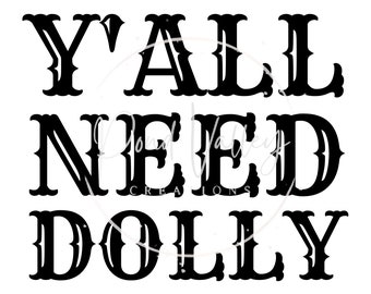 Y'all Need Dolly SVG | country | western | png | jpg