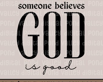 Religious SVG PNG Christian Inspirational Faith Prayer Design Be The Reason Someone Believes God Is Good Sublimation Digital Download