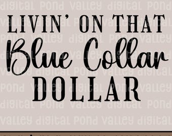 Esposa de cuello azul SVG PNG Viviendo en ese diseño de camiseta del Club del dólar de cuello azul Novia de cuello azul Divertida descarga digital de cuello azul