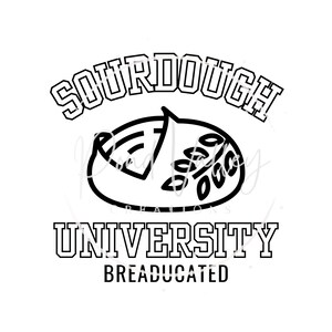 Può includere: Illustrazione in bianco e nero di una pagnotta di pane a lievitazione naturale con il testo "Sourdough University" e "BREADUCATED" sotto.