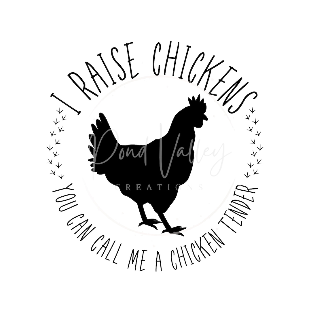 I Raise Chickens, You Can Call Me A Chicken Tender SVG Chicken Mom Svg