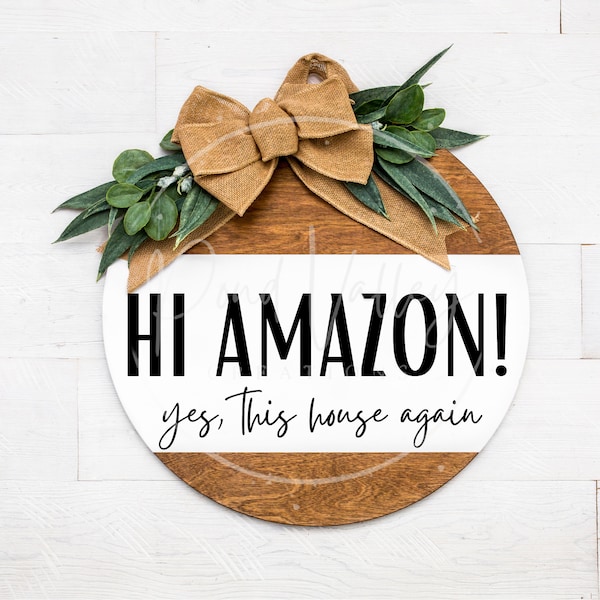 Hi Amazon Yes This House Again SVG | funny | door sign | round door sign | farmhouse sign | hello | welcome sign | svg | png | jpg