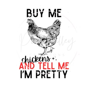 Comprami dei polli e dimmi che sono carina PNG / pollo / maglietta divertente con pollo / trendy / download digitale