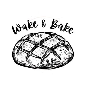 Wake & Bake PNG | bread maker | sourdough | popular | trending | digital download