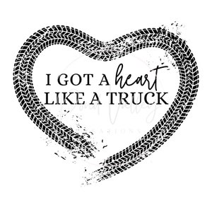 Heart Like a Truck SVG | western svg | png | digital download