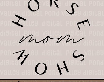 Horse Show Mom SVG PNG Horse Show Mama Horse Showing Western Horse English Horse Cute File Sublimation Digital Download