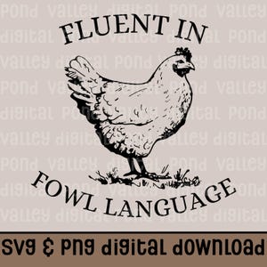 Fluent in Fowl Language SVG PNG Funny Chicken Shirt Design Chicken Mom Chicken Math Sublimation Crazy Chicken Lady Digital Download