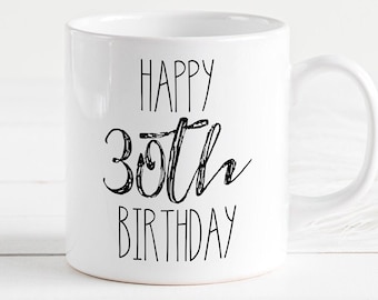 Happy 30th Birthday Mug, 30th Birthday Gift for Her, 30th Birthday Gift for Him, 30th Birthday Present