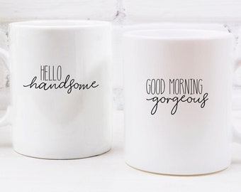 Couple Mug Set, Hello Handsome Mug, Good Morning Gorgeous Mug, Couples Gifts