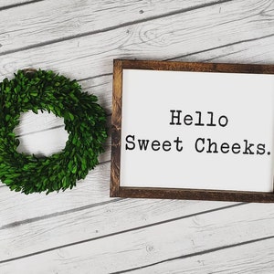 Hello Sweet Cheeks wood sign • farmhouse decor • rustic decor  • modern farmhouse  •  shabby chic • bathroom sign