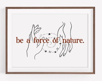 Feminist Printable Wall Art | Be a Force of Nature | Digital Download
