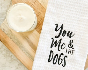 You Me & The Dogs Personalized Embroidered Tea Towel | Kitchen Towel | Kitchen Decor | Gift for Her