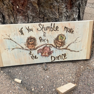Natural Bark Edge Wall Hanging, Wood Burning, Owls , Minnesota Made, &quot;If you stumble make it part of the Dance&quot; saying~ Great Gift