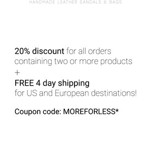 May include: Text graphic with the words "KYANIA HANDMADE LEATHER SANDALS & BAGS" and a 20% discount offer for orders containing two or more products. The offer includes free 4-day shipping for US and European destinations. The coupon code is MOREFORLESS*