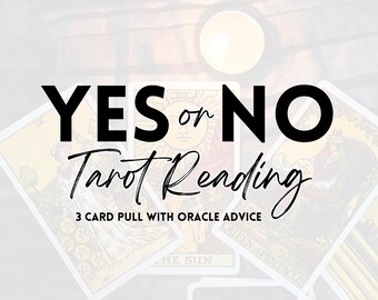 May include: Image features a tarot reading service with the text "YES or NO Tarot Reading." The image includes tarot cards and the text "3 CARD PULL WITH ORACLE ADVICE."