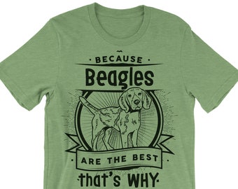 Parce que les Beagles sont chemise. Tshirt de Beagle. Dog T Shirt. Parce que les Beagles sont les meilleurs, c’est pourquoi.