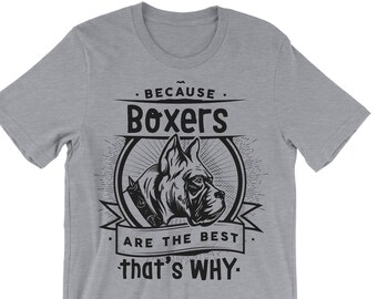 Boxer Dog T-Shirt: Because Boxers Are The Best