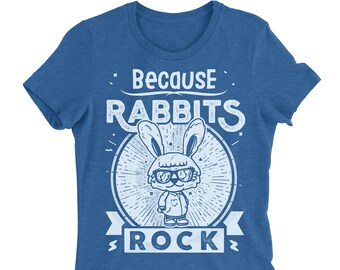 Because Rabbits Rock T-shirt. Funny Tee Shirt. Because That's Why Tee. Rabbits Tee.