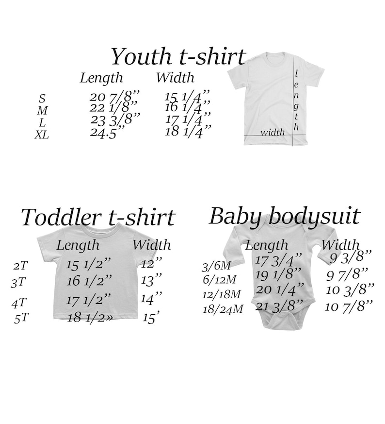 May include: Size chart for youth, toddler, and baby t-shirts and bodysuits. The chart shows the length and width measurements in inches for each size.