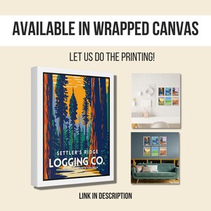 May include: A vintage-style poster with a forest scene and the text "Settler's Ridge Logging Co. Fine Products for the Homes of Tomorrow". The poster is framed in a white frame and is available as a wrapped canvas print.