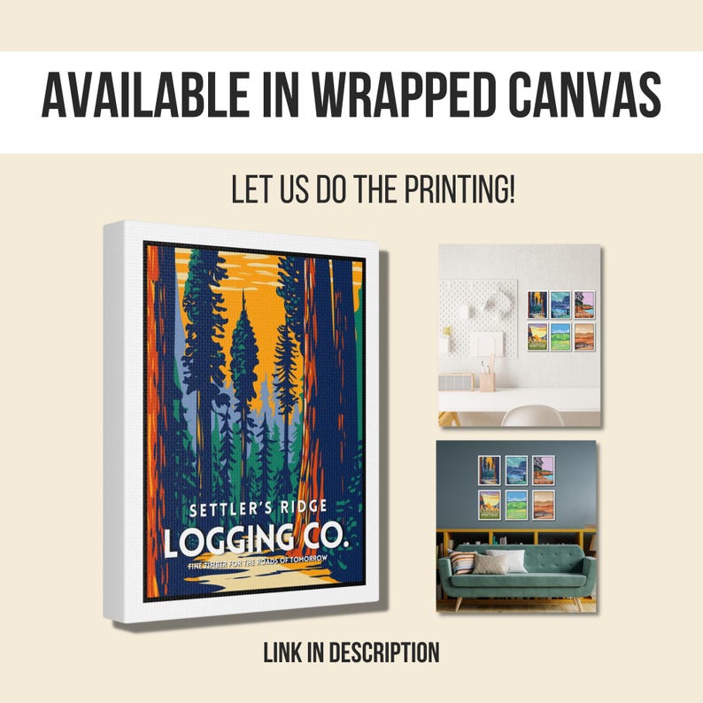 May include: A vintage-style poster with a forest scene and the text "Settler's Ridge Logging Co. Fine Products for the Homes of Tomorrow". The poster is framed in a white frame and is available as a wrapped canvas print.
