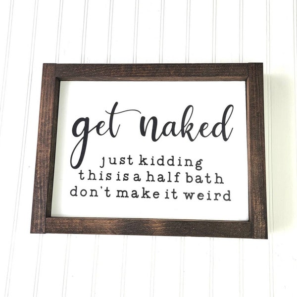 Funny Wood Sign 'Get Naked Just Kidding Don't Make It Weird' - 12x12 Inch With Rustic Frame, Handmade