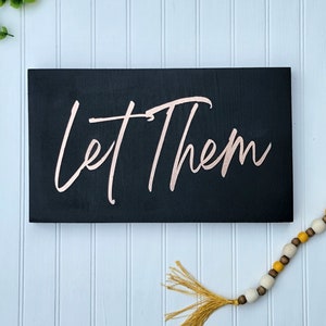 Let them wall-hanging sign, Let them black and gold wood sign. Let them.