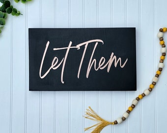 Let them wall-hanging sign, Let them black and gold wood sign. Let them.