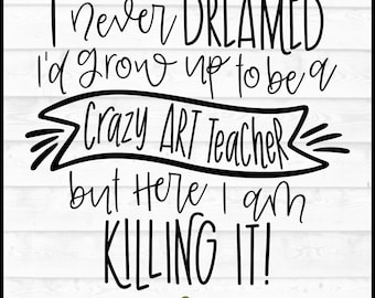 Crazy Art Teacher SVG File, dxf, eps, png, School svg, Art Class svg, Art svg, Classroom svg, Cricut svg, Silhouette svg, Cut File, Download