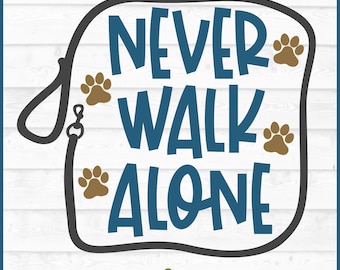 Nunca camines solo, perro SVG, dxf, eps, png, perro mamá SVG, perro papá SVG, perro paseo SVG, mascota SVG, Cricut SVG, silueta SVG, archivo de corte, descarga