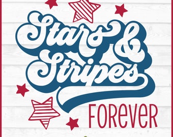 Stars and Stripes Forever SVG File, dxf, eps, png, Patriotic svg, July 4th svg, USA svg, Cricut svg, Stars & Stripes svg, Cut File, Download
