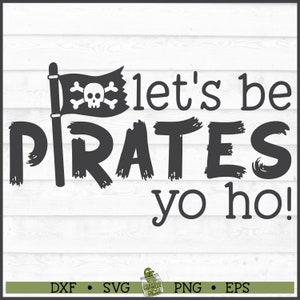 May include: Black and white graphic design with a pirate flag and the text "Let's be pirates yo ho!"