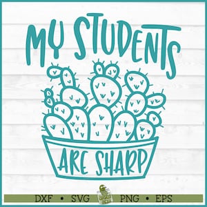 Meine Schüler sind Sharp SVG-Datei, dxf, eps, png, Lehrer SVG, Kaktus svg, Schule svg, Cricut svg, Silhouette svg, Cut File, Download