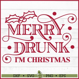 Merry Drunk SVG File, dxf, eps, png, Christmas svg, Christmas Party svg, Christmas Cocktail svg, Christmas Wine svg, Cricut svg, Cut File