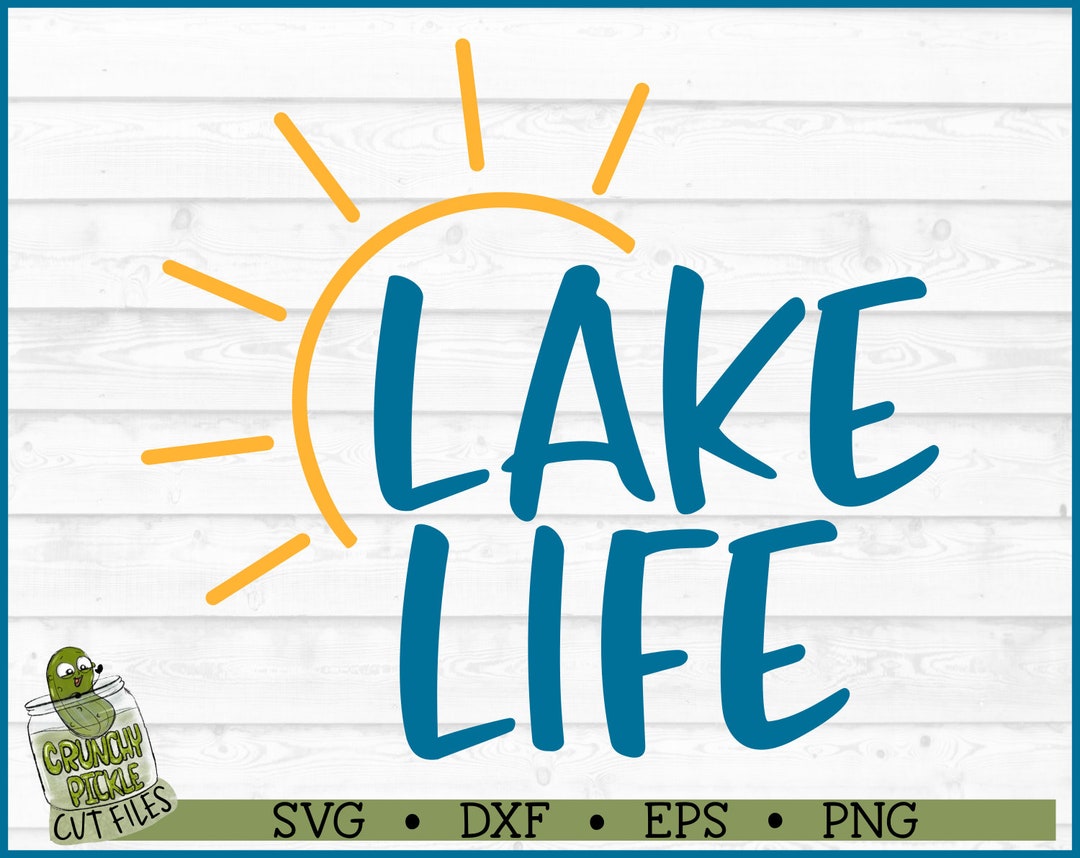 Lake Life SVG File, Dxf, Eps, Png, Lake Svg, Summer Svg, Cricut Svg