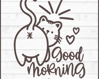Buongiorno Gatto Sedere File SVG, dxf, eps, png, Gatti svg, Mamma Gatto svg, Gatto Divertente svg, Silhouette svg, Cricut svg, File di Taglio, Scarica