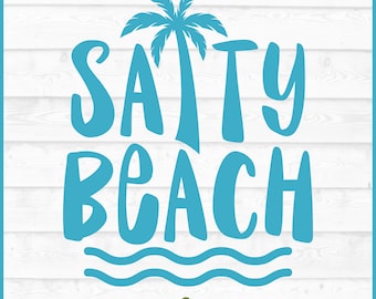 Salty Beach SVG File, dxf, eps, png, Salty svg, Summer svg, Funny Beach svg, Beach Quote svg, Cricut svg, Silhouette svg, Cut File, Digital