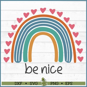 Boho Rainbow Be Nice SVG File, eps, png, Inspirational svg, Modern Rainbow svg, Boho svg, Cricut svg, Silhouette svg, Cut File, Download