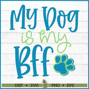 Mijn hond is mijn BFF SVG-bestand, dxf, eps, png, hond svg, hond moeder svg, hond redding svg, silhouet svg, Cricut svg, snijbestand, digitale download