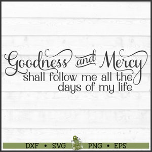 Bondad y Misericordia Archivo SVG, dxf, eps, png, Christian svg, Salmos svg, Verso Bíblico svg, Religioso svg, Cricut svg, Archivo de Corte, Descargar