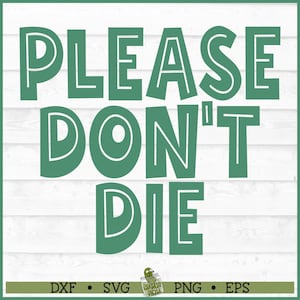 Bitte sterben Sie nicht SVG-Datei, Blumentopf svg, Pflanzenmutter svg, Pflanzendame svg, Hauspflanze svg, Gartenarbeit svg, Lustige Pflanzensvg, Cut File