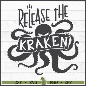 Release the Kraken SVG File, dxf, eps, png, Pirate svg, Pirate Quote svg, Octopus svg, Silhouette svg, Cricut svg, Cut File, Download