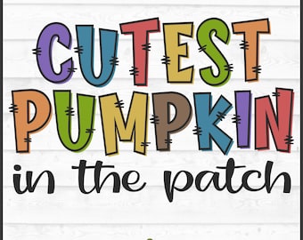 Cutest Pumpkin in the Patch SVG File, dxf, eps, png, Autumn svg, Fall svg, Kid svg, Baby svg, Silhouette svg, Cricut svg, Cut File, Download