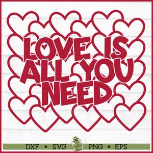 Love Is All You Need SVG File, dxf, eps, png, Valentine&#39;s Day svg, Hearts svg, Love svg, Silhouette svg, Cricut svg, Cut File, Download